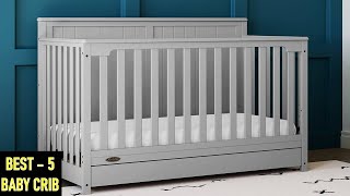 Top 5 Best Baby Crib in 2025 [upl. by Aisad548]