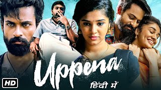 Uppena Full Movie In Hindi  Vijay Sethupathi Vaisshnav Tej Krithi Shetty  HD Facts amp Review [upl. by Marquardt]