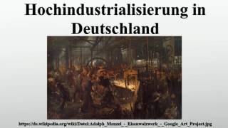 Hochindustrialisierung in Deutschland [upl. by Ammej]