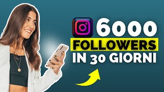 6000 Followers In Un Mese La Mia Strategia Step by Step [upl. by Anselma802]