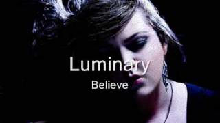 Luminary  Believe [upl. by Mignonne489]