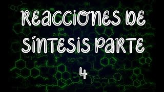 REACCIONES DE SÍNTESIS PARTE 4  Química Profe Germán [upl. by Shayn460]