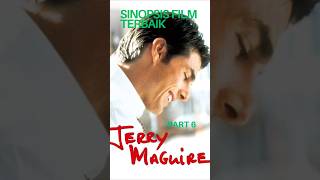 JERRY MAGUIRE SINOPSiS Part 5 jerrymaguire sinopsisfilm tomcruise filmdramakomedi [upl. by Anillek88]