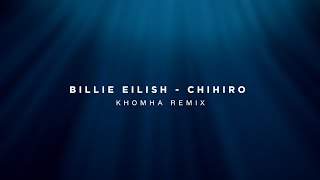 Billie Eilish  CHIHIRO KhoMha Remix [upl. by Krasnoff]