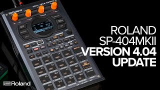 Roland SP404MKII v404 Update Overview [upl. by Rickard422]