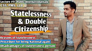 Reasons of Statelessness and Double citizenship  International Law  LSP  Law Students Platform [upl. by Myra]