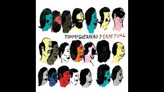 Tommy Guerrero  Perpetual Full Album [upl. by Wertheimer937]