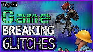 Top 25  Game Breaking Glitches [upl. by Aehsat]