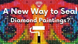 A New Way to Seal Diamond Paintings  Tips and Tricks Series [upl. by Arded]