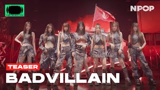 TEASER Perfect Rookie BADVILLAINs Special Debut Show😈🔥 l NPOP LIMITED EDITION  BADVILLAIN DEBUT [upl. by Eiralam]