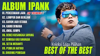 PERCERAIAN LARA  IPANK FULL ALBUM TERBAIK LIRIK  LUMPUR DAN BERLIAN  LAGU MELAYU TERBARU 2024 [upl. by Crandale]