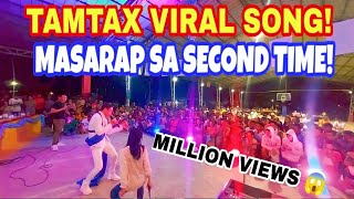 PINAKA SIKAT NA KANTA NI TAMTAX quotMASAKIT SA FIRST TIME quotVIRAL VIDEO [upl. by Hartzell548]