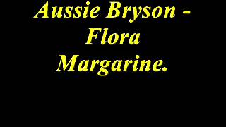 Aussie Bryson  Flora Margarine [upl. by Gies]