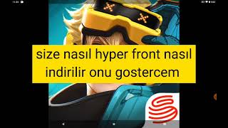 hyper front nasıl indirilir vidyosu gelcek [upl. by Solrak267]