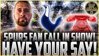 SPURS FANS CALL IN SHOW  HAVE YOUR SAY ON OUR CLUB  LIVE AT 9PM [upl. by Sotnas]