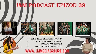 Eske Vinicius ap ballon dor Celtics sanble ap metrize Dallas KG vs TD JampM Podcast epizod 39 [upl. by Otrebide]