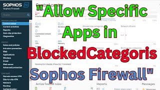 quotHow to Allow Specific Applications in Sophos Firewall When an Application Category is Blockedquot [upl. by Inaffets173]