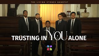 TRUSTING IN YOU ALONE OFFICIAL VIDEO  THE LIVING STONES QUARTET thelsq [upl. by Colburn]