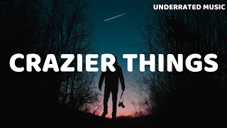 Chelsea Cutler  Crazier Things Lyrics [upl. by Lossa]