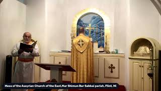 Mass of the Assyrian Church of the East Mar Shimun Bar Sabbai parish Flint Mi 1272024 [upl. by Nnewg32]