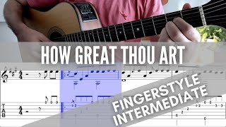 HOW GREAT THOU ART  Fingerstyle Guitar Intermediate TUTORIAL  TABS fingerstyle howgreatthouart [upl. by Silvie]