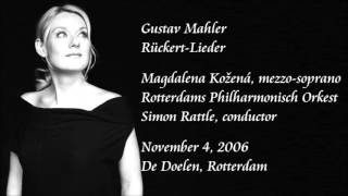 Mahler RückertLieder  Kožená  Rattle  Rotterdam Philharmonic Orchestra [upl. by Enalahs708]