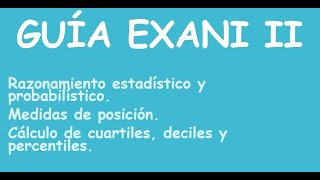 Exani II Medidas de posición Cuartiles deciles y percentiles [upl. by Krystle]