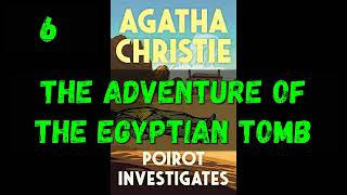 Agatha Christie  POIROT INVESTIGATES 1924  6 The Adventure of the Egyptian Tomb Audiobook [upl. by Moitoso565]