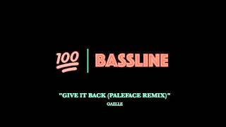 100 BASSLINE  GAELLE  GIVE IT BACK PALEFACE REMIX  HQ [upl. by Landbert]