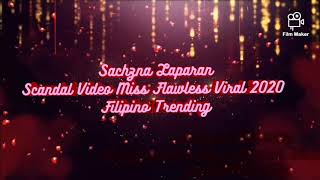 Sachzna Laparan Scandal Video Miss Flawless Viral 2020  Filipino Trending [upl. by Rimaa768]