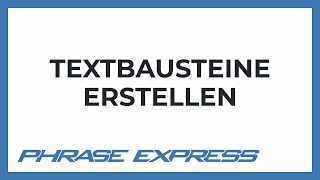 Übersicht Textbausteine in PhraseExpress erstellen [upl. by Aiykan937]