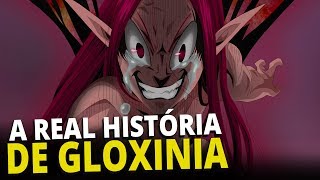 A VERDADEIRA HISTÓRIA de GLOXINIA e como se tornou um MANDAMENTO  Nanatsu no Taizai  Anishounen [upl. by Kelwin861]