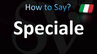 How to Pronounce Speciale Italian [upl. by Gaige]