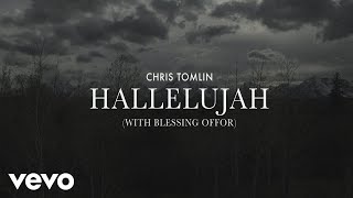 Chris Tomlin  Hallelujah Lyric Video with Blessing Offor [upl. by Nnaitsirhc742]