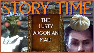 The Lusty Argonian Maid  Story Time [upl. by Padriac]