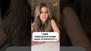 Does Pus Cells in Semen Cause Infertility [upl. by Flint]