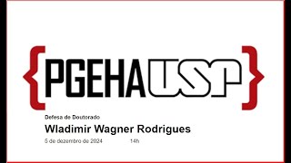 Banca de Defesa PGEHA  Wladimir Wagner Rodrigues  Doutorado [upl. by Hadik]