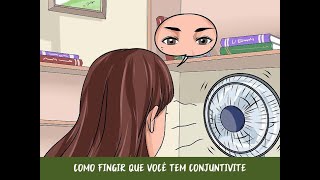 Como Fingir que Você tem Conjuntivite [upl. by Feld]