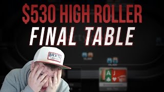 530 Highroller Final Table From missclick to winning 10700 [upl. by Lizbeth]