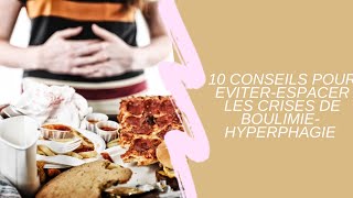 10 astuces pour éviterarrêterespacer les crises dhyperphagie et de boulimie [upl. by Goer]