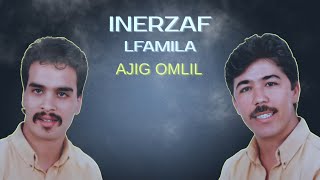 Inerzaf Lfamila  Ajig Omlil  Official Audio [upl. by Alidis225]