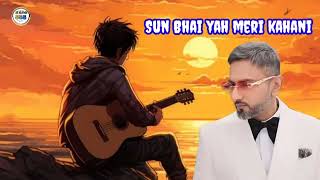 Hani Singh ka new song 2024 chal mere Bhai yah meri kahani mehnat Karen to sab Hi jaane [upl. by Honeywell56]