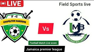 🔴 LIVE  Chapelton vs Montego Bay United Live jamaica premier leaguelive Score [upl. by Wohlen]