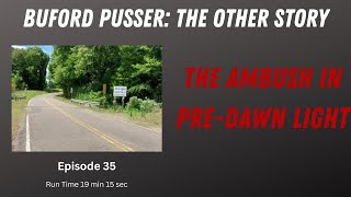 35 BUFORD PUSSER The Other Story Part 2 In the Dark [upl. by Isewk]