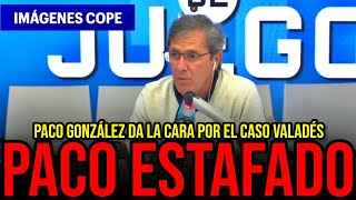 😱 ESCÁNDALO EN LA COPE PACO GONZÁLEZ Y LA ESTAFA DE GUILLERMO VALADÉS EN TIEMPO DE JUEGO BRUTAL [upl. by Aslehc]