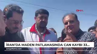 İran’da maden patlamasında can kaybı 33’e yükseldi [upl. by Etneciv308]