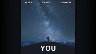 Yves V Madism amp liquidfive  You [upl. by Alice528]