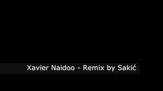 Xavier NaidooSeine Strassen Remix by Sakić [upl. by Goda]