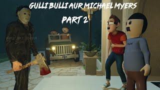 Gulli Bulli Aur Michael Myers Part 2  Gulli Bulli Horror Story  MAKE JOKE HORROR  Mjh [upl. by Iddo]