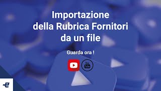 Eurofatturait  Importazione della rubrica Fornitori da un file [upl. by Aleuqahs]